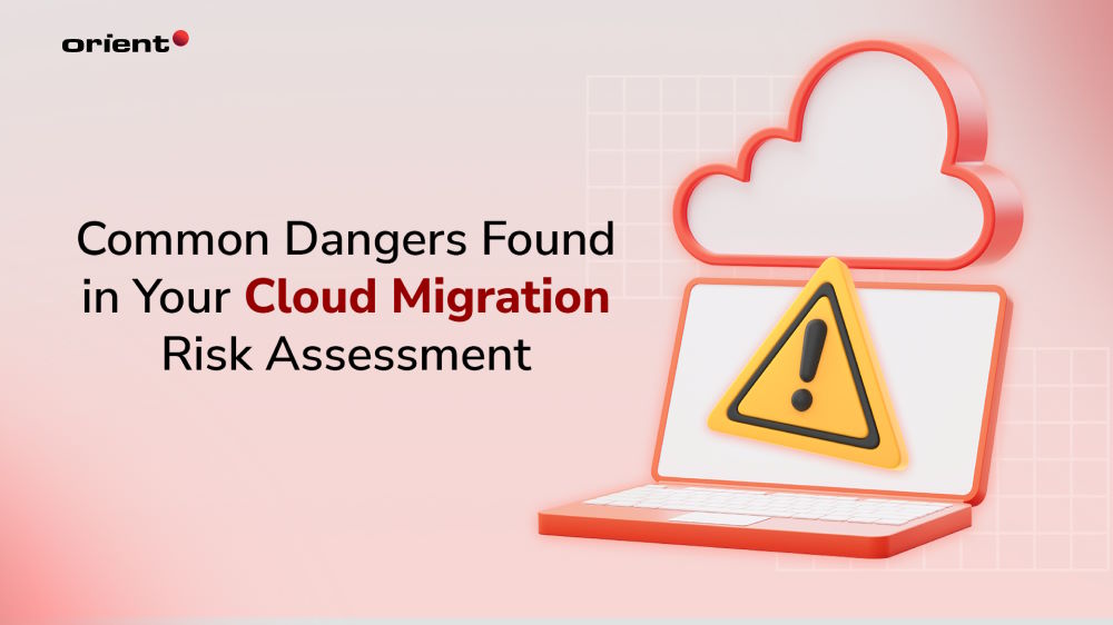 Common Dangers Found in Your Cloud Migration Risk Assessment