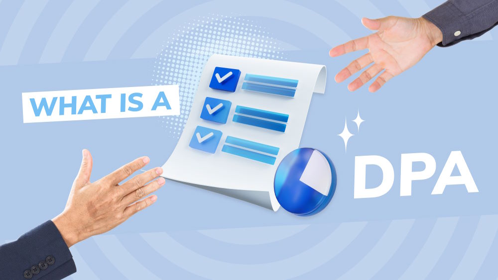 What Is a Data Processing Agreement - A Deep Dive in DPA