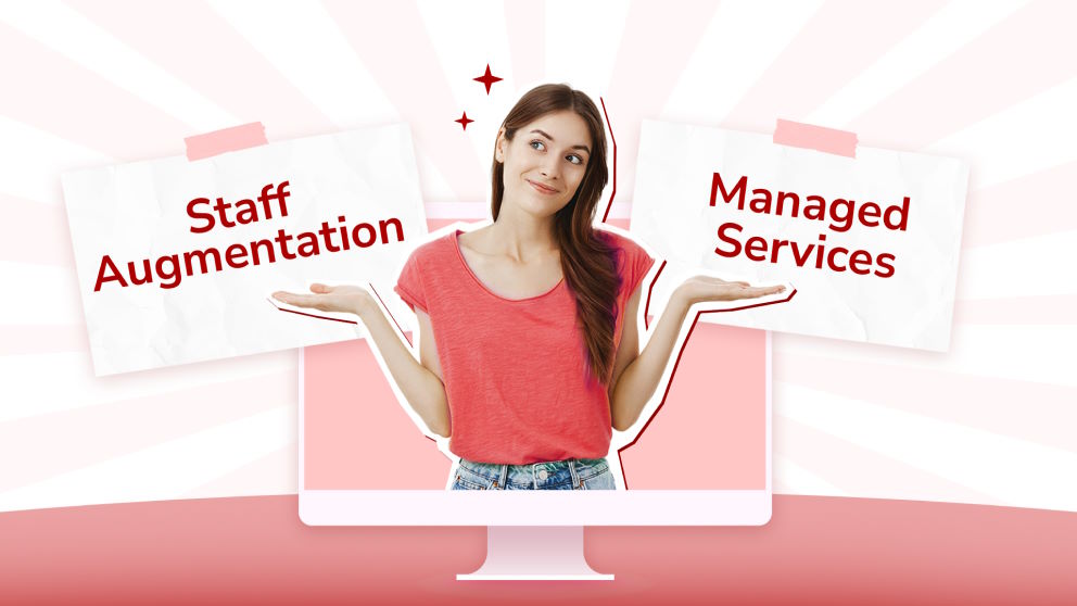 Comparing Staff Augmentation and Managed Services: A Comprehensive Comparison