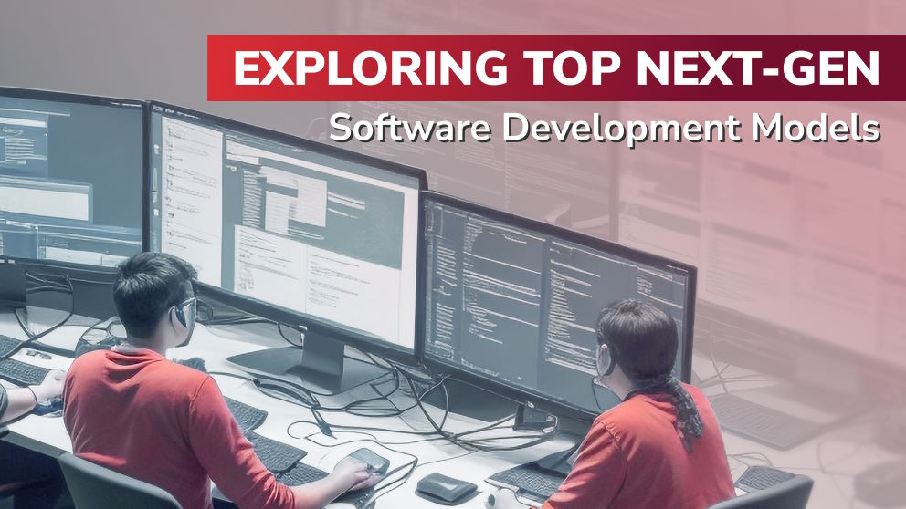 Stay Ahead Of The Game Exploring Top Next Gen Software Development Models Stay Ahead Of The Game Exploring Top Next Gen Software Development Models