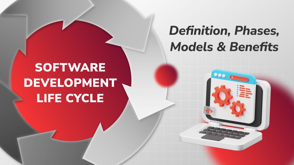 Definition, Phases, Models & Benefits of Software Development Life Cycle