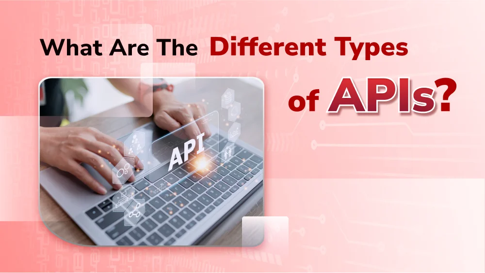 What are the Different Types of APIs?