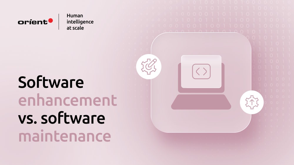 Software Enhancement vs. Software Maintenance: What’s the Difference?