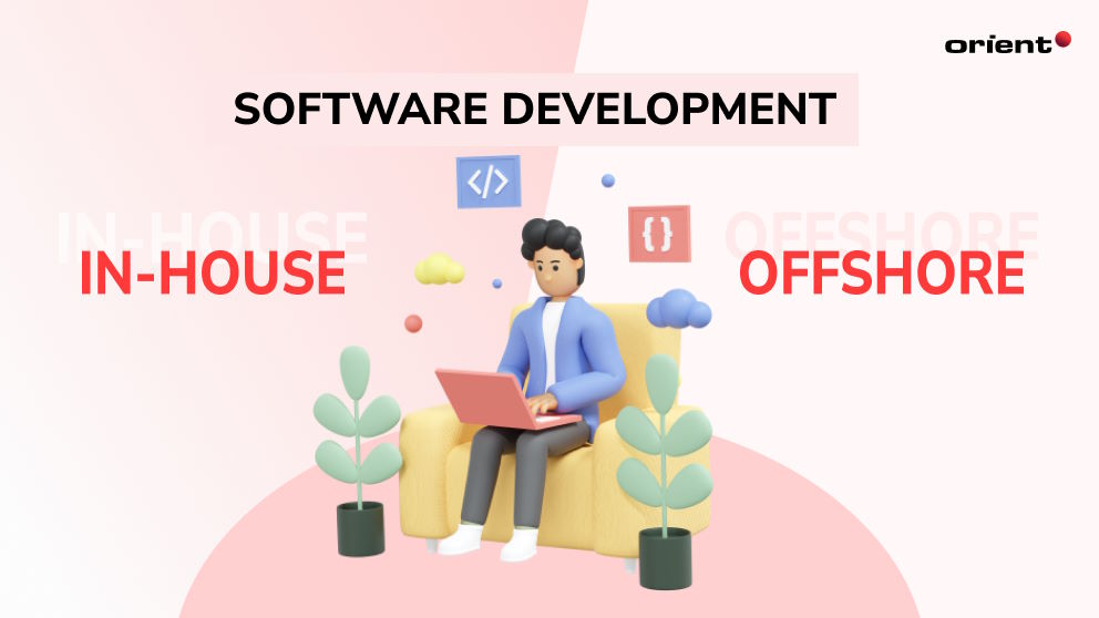 In-house Vs. Offshore Software Development: Pros and Cons 