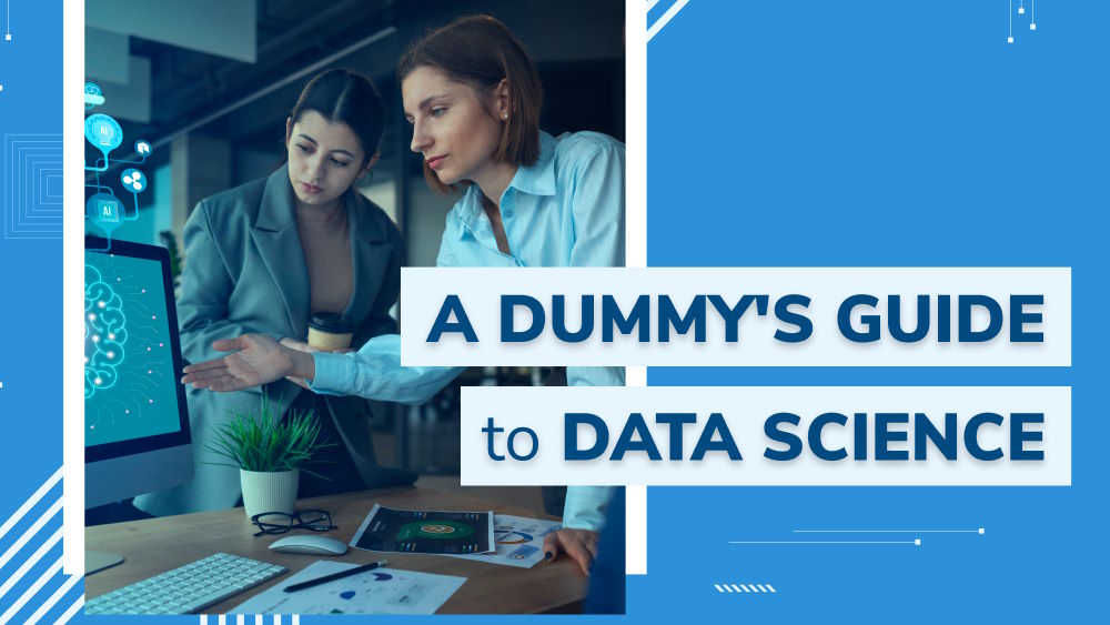 A Dummy's Guide to Data Science banner related post