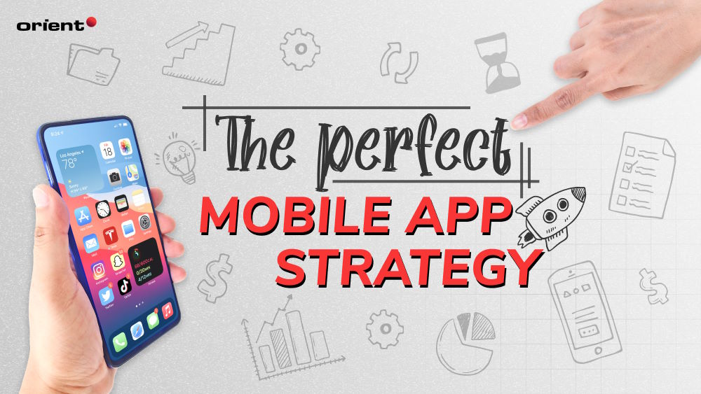 How to Plan a Mobile App Strategy | Orient Software