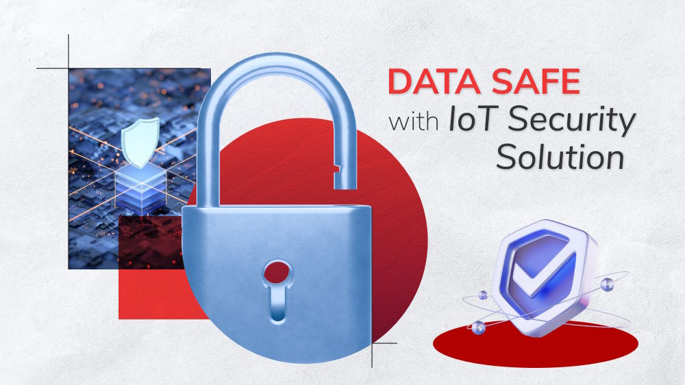 Keeping Your Data Safe with IoT Security Solutions