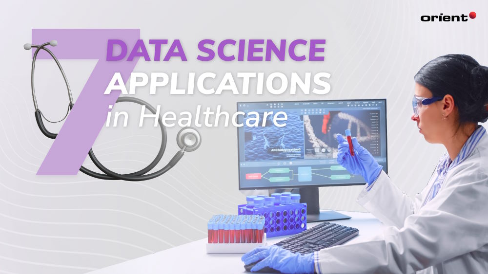 7 Applications of Data Science in Healthcare You Need to Know