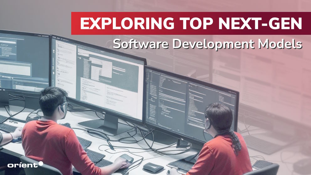 Stay Ahead of the Game: Exploring Top Next-gen Software Development Models