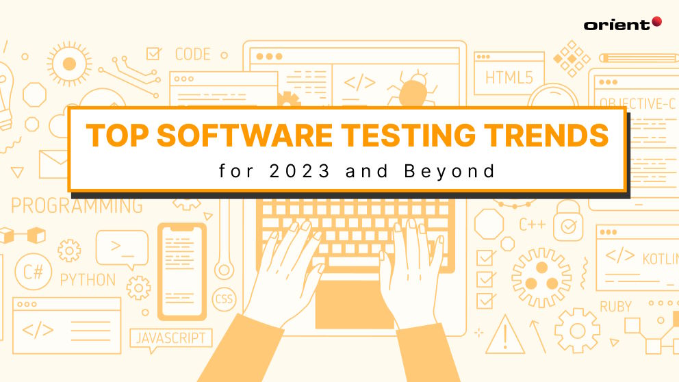 Software Testing Trends for 2023 and Beyond