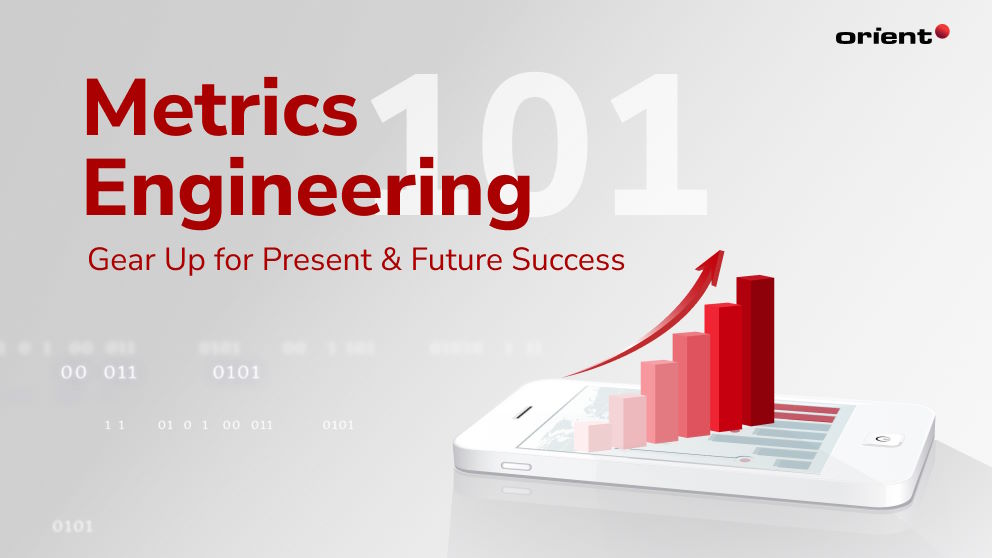 What Is Metrics Engineering? | Orient Software