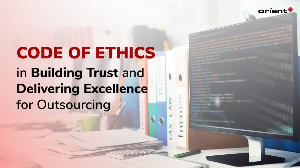 The Benefits of a Code of Ethics in Building Trust and Delivering Excellence for Outsourcing
