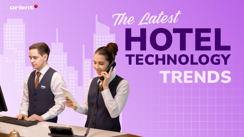 A Closer Look at the Latest Hotel Technology Trends