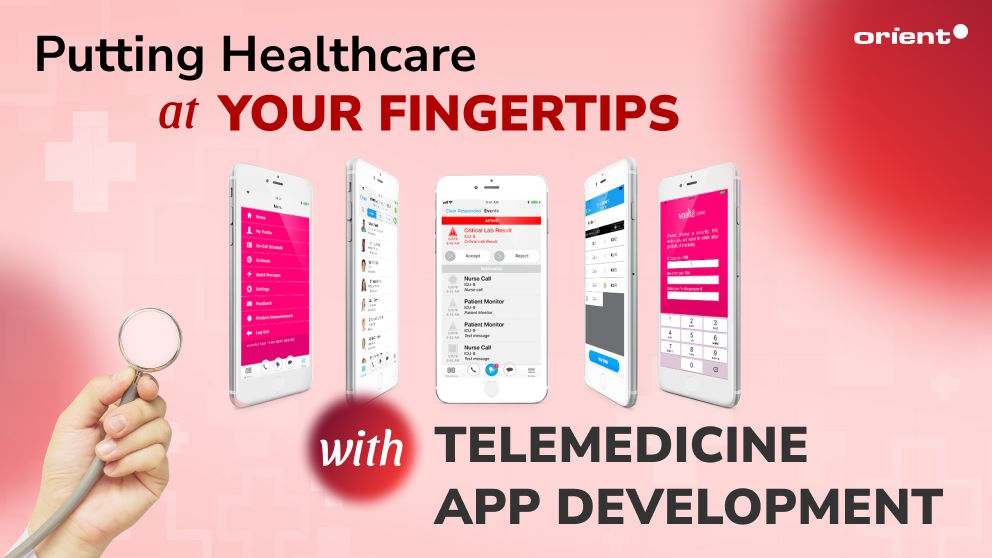 Putting Healthcare at Your Fingertips with Telemedicine App Development