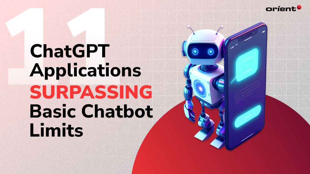 11 ChatGPT Applications that Go Beyond the Limits of a Simple Chatbot