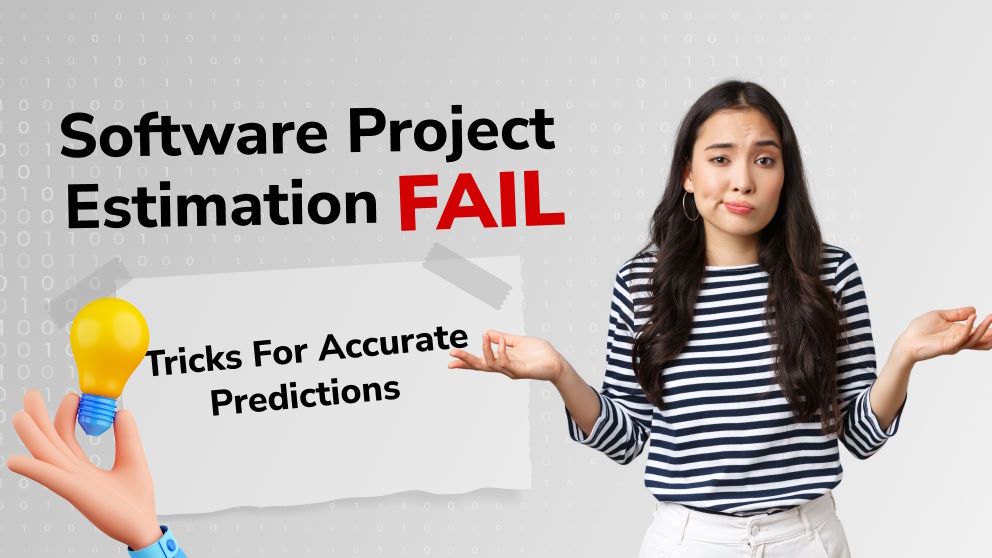 Why Does Your Software Project Estimation Fail? Tricks for Accurate Predictions
