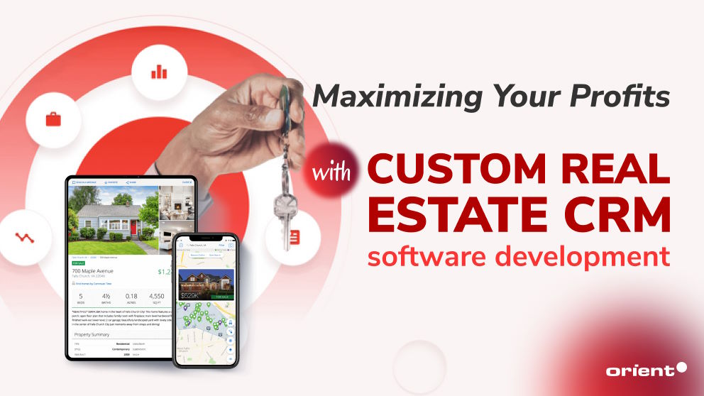 Maximizing Your Profits With Custom Real Estate CRM Software Development