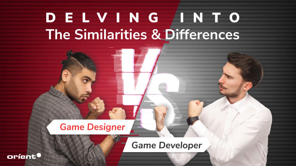 Game Designer vs. Game Developer: Delving into the Similarities and Differences