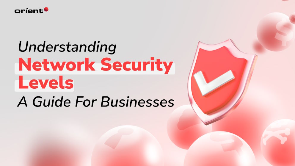 Understanding Network Security Levels: A Guide for Businesses