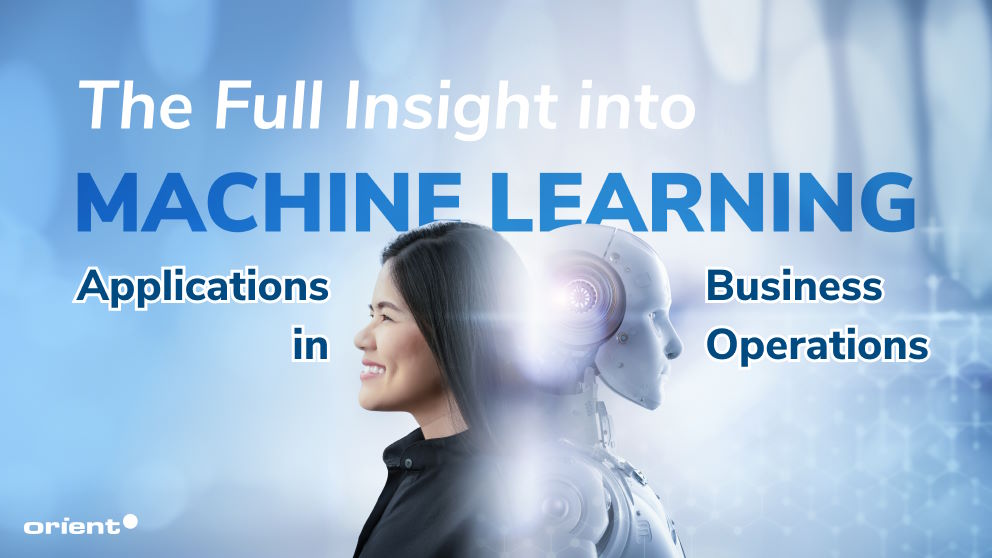 The Full Insight into Machine Learning Applications in Business Operations