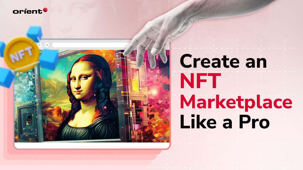 NFT Marketplace Development: 7 Steps to Create an NFT Marketplace Like a Pro