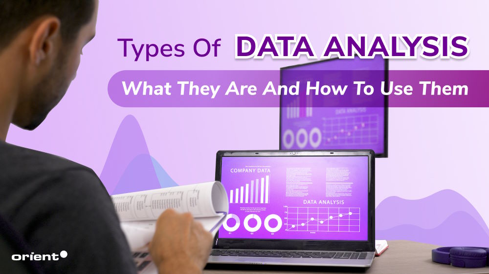 Types of Data Analysis: What They Are and How to Use Them