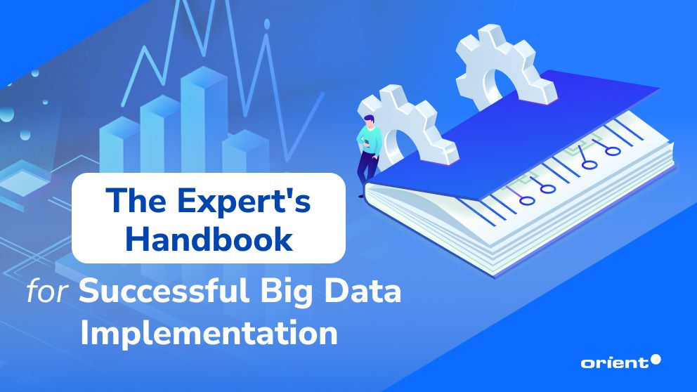 The Expert's Handbook for Successful Big Data Implementation