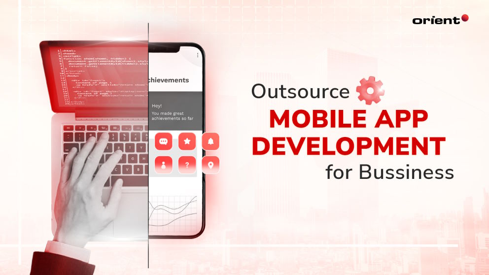 Why Outsource Mobile App Development for Business?