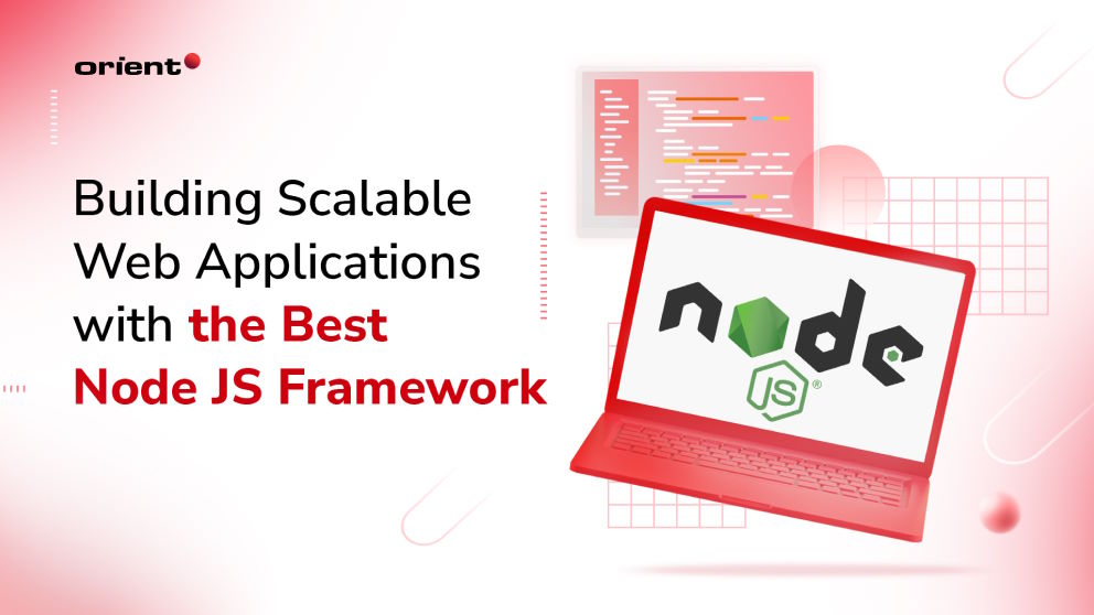 Building Scalable Web Applications with the Best Node JS Framework