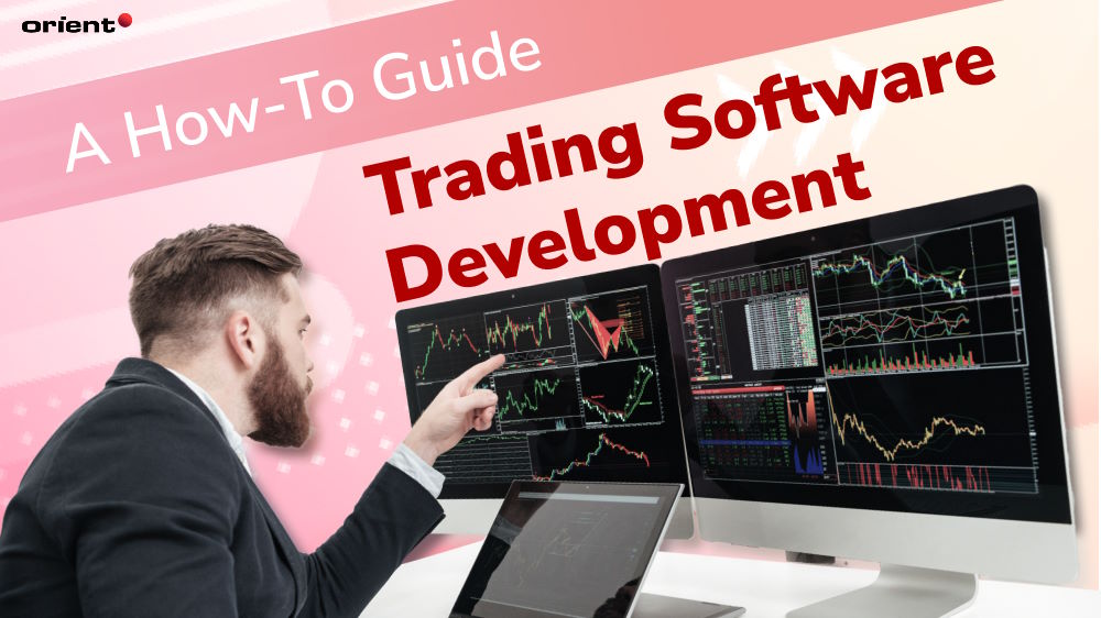 Mastering the Art of Trading Software Development: A How-to Guide