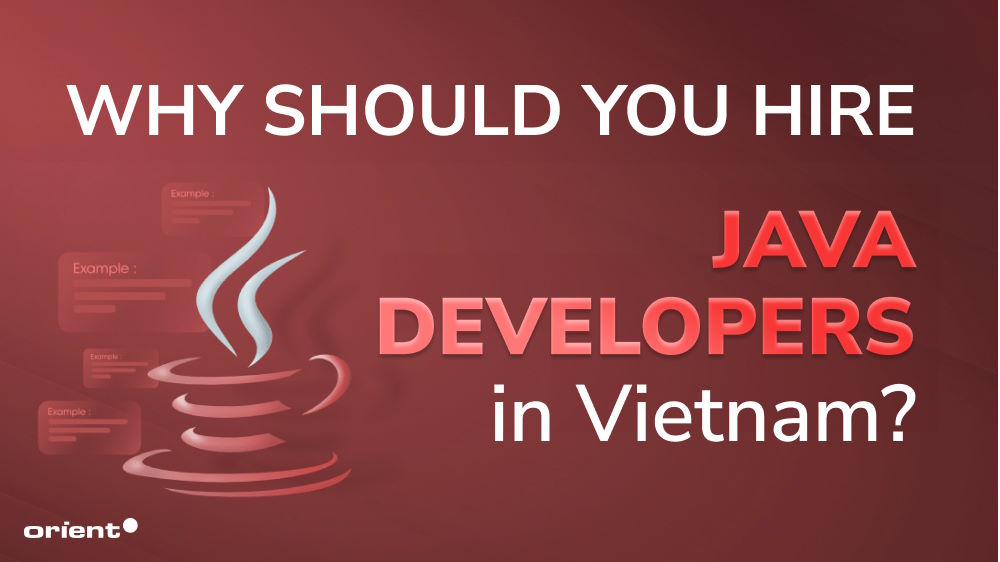 Why Should You Hire Java Developers in Vietnam? | Orient Software