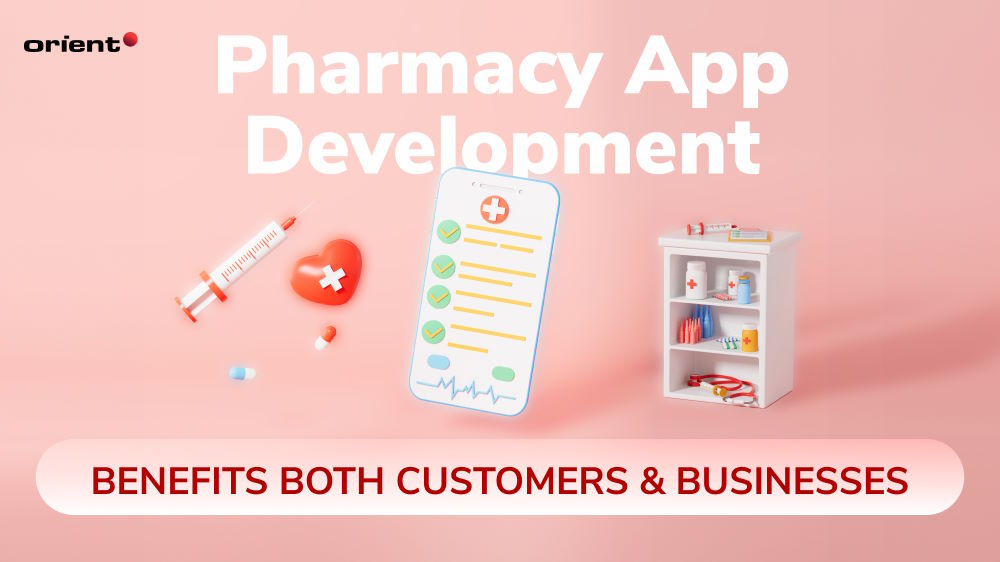 How Pharmacy App Development Benefits Both Customers and Businesses