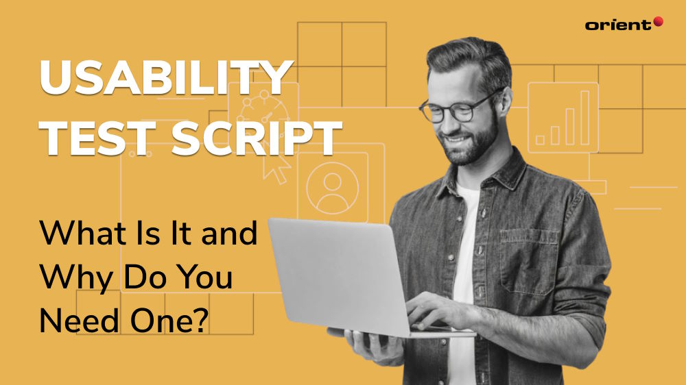Usability Test Script: What Is It and Why Do You Need One?