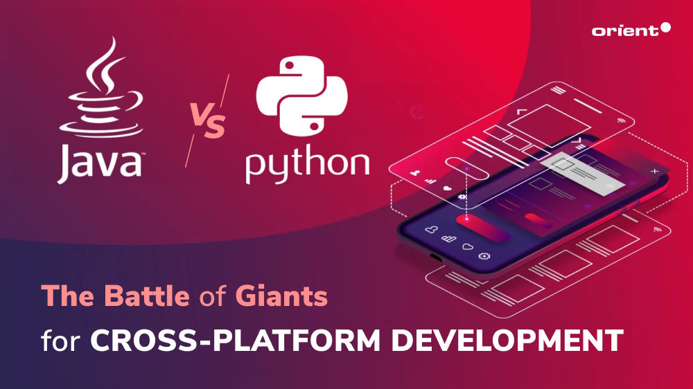 Java vs. Python: The Battle of Giants for Cross-platform Development