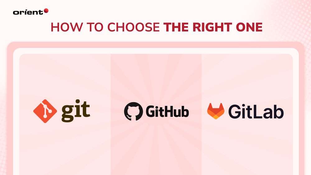 Git vs GitHub vs Gitlab | Orient Software