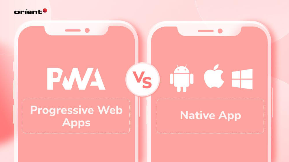 PWA vs. Native App: Is Progressive Web App Better Than Native App?