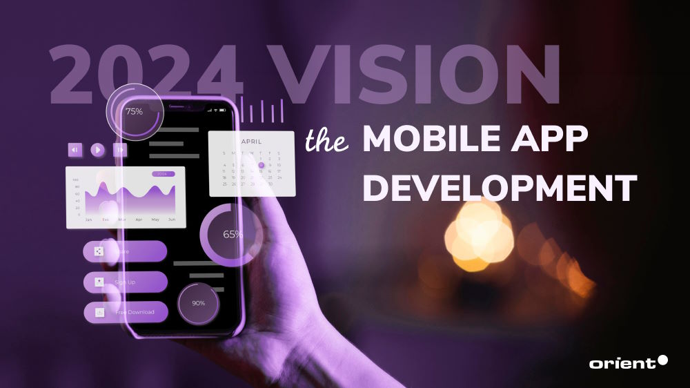 2024 Vision: Embracing the Mobile App Development Trend Ahead