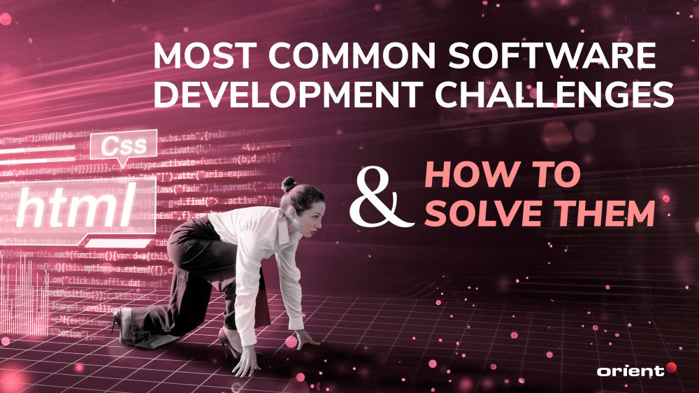 Most Common Software Development Challenges & How to Solve Them