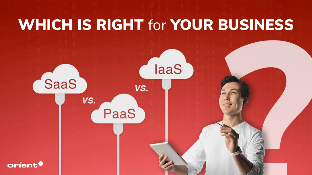 SaaS vs. PaaS vs IaaS: Which is Right for Your Business?